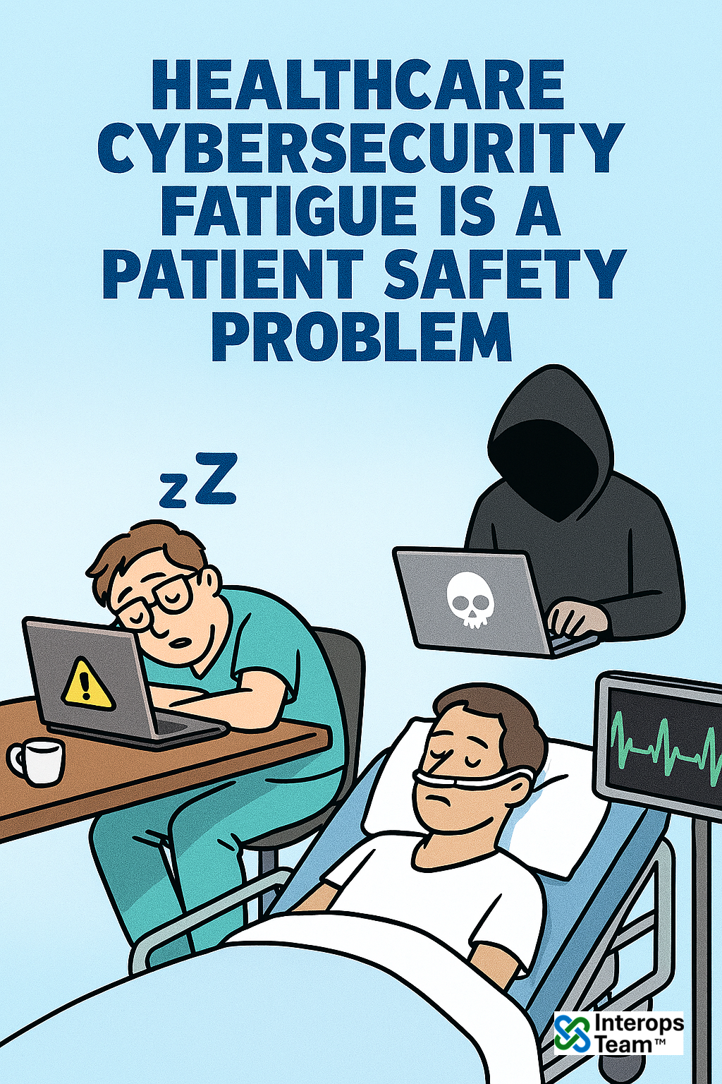 Healthcare Cybersecurity Fatigue Is a Patient Safety Problem